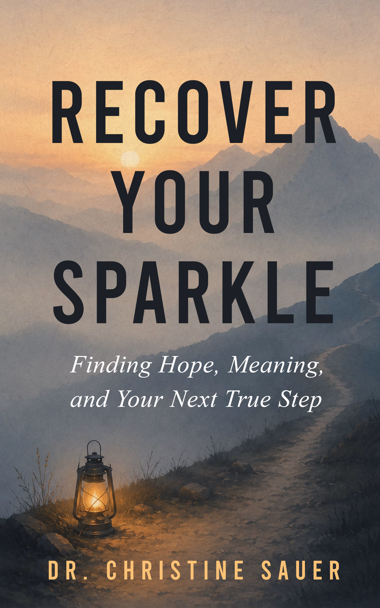Recover Your Sparkle 3 copy recover your sparkle book dr christine sauer dr. christine sauer finding hope meaning and the next true step depression recovery book
